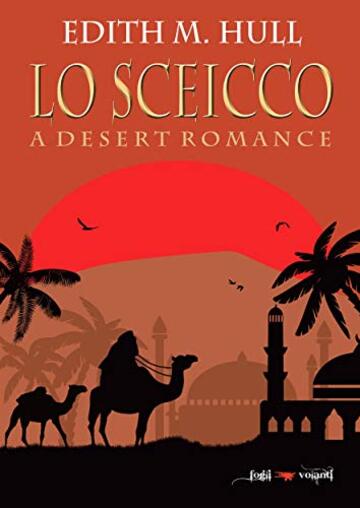 Lo sceicco. A desert romance (Fogli volanti)